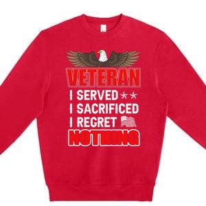 Veteran I Served I Sacrificed I Regret Nothing Gift Premium Crewneck Sweatshirt