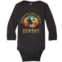 Vintage I Should Have Been A Cowboy Hat Western Life Country Baby Long Sleeve Bodysuit