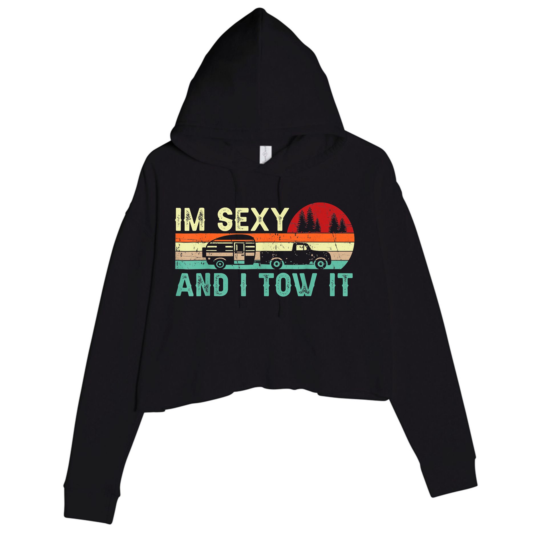 Vintage Im Sexy And I Tow It Funny Camping Rv Camper Gift Crop Fleece Hoodie