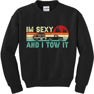 Vintage Im Sexy And I Tow It Funny Camping Rv Camper Gift Kids Sweatshirt
