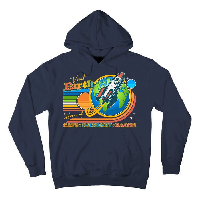 Visit Earth Home Of Cats Internet Bacon Tall Hoodie