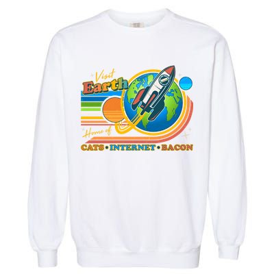 Visit Earth Home Of Cats Internet Bacon Garment-Dyed Sweatshirt