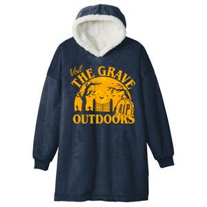 Visit The Grave Outdoors Funny Halloween Hooded Wearable Blanket