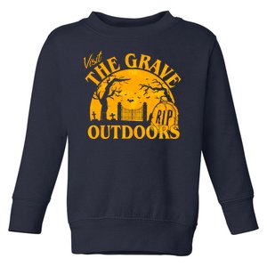 Visit The Grave Outdoors Funny Halloween Toddler Sweatshirt