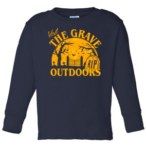 Visit The Grave Outdoors Funny Halloween Toddler Long Sleeve Shirt