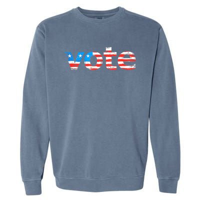 Vote In The Election. Votes Count! Yours Does! Garment-Dyed Sweatshirt