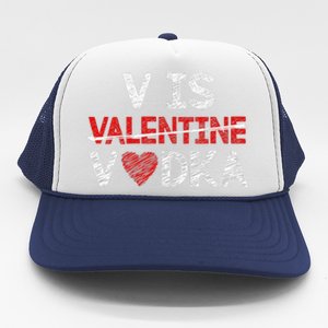 V Is Valentines Vodka Funny Hearts Love Valentine's Day Trucker Hat