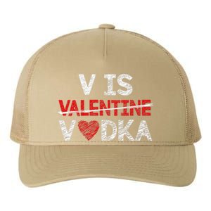 V Is Valentines Vodka Funny Hearts Love Valentine's Day Yupoong Adult 5-Panel Trucker Hat