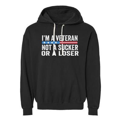 Vintage IM Veteran Not A Sucker Or A Loser Garment-Dyed Fleece Hoodie