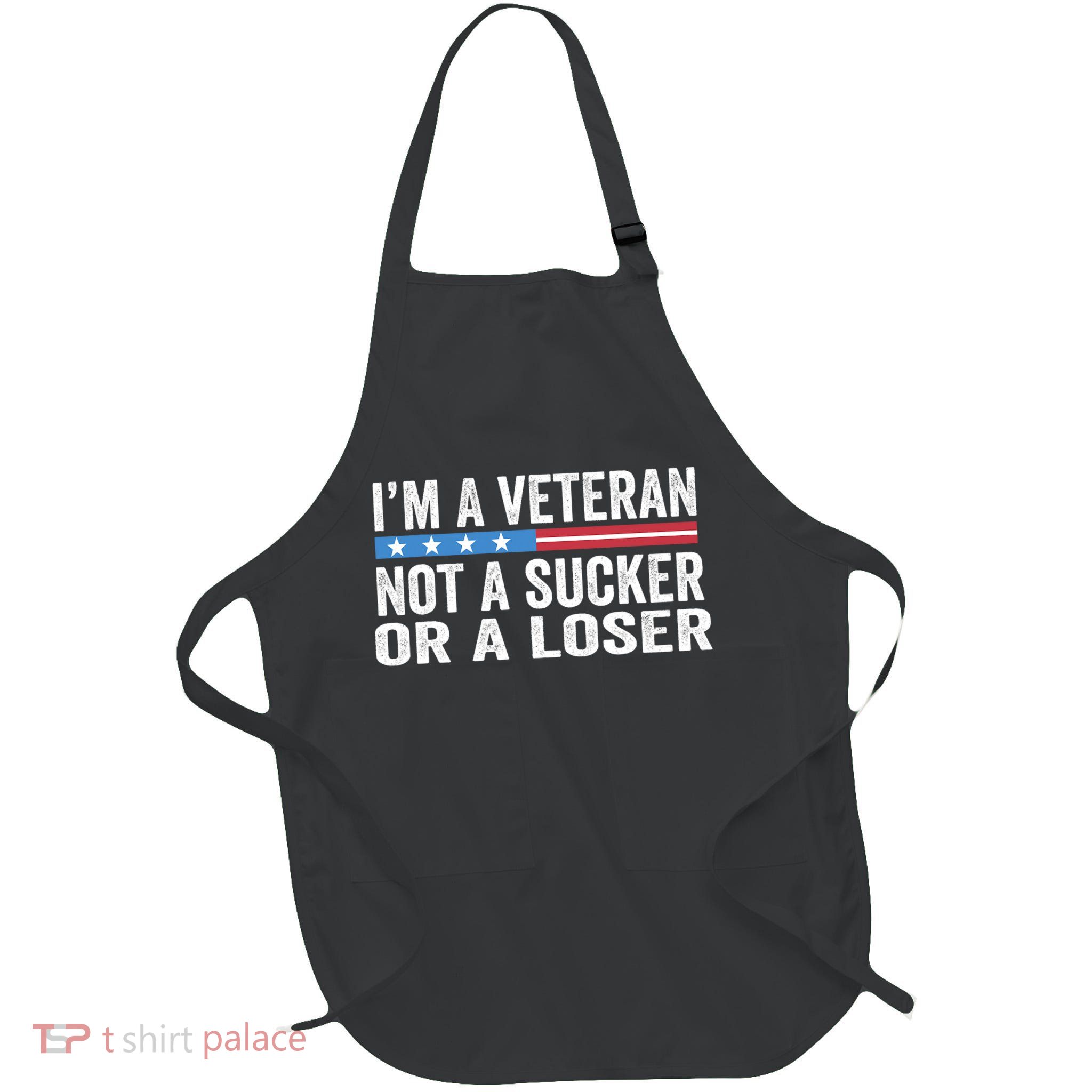Vintage IM Veteran Not A Sucker Or A Loser Apron