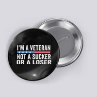 Vintage IM Veteran Not A Sucker Or A Loser Button