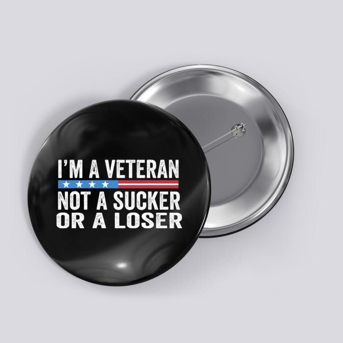 Vintage IM Veteran Not A Sucker Or A Loser Button