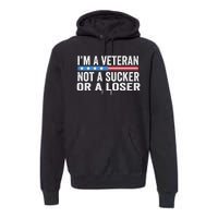 Vintage IM Veteran Not A Sucker Or A Loser Premium Hoodie