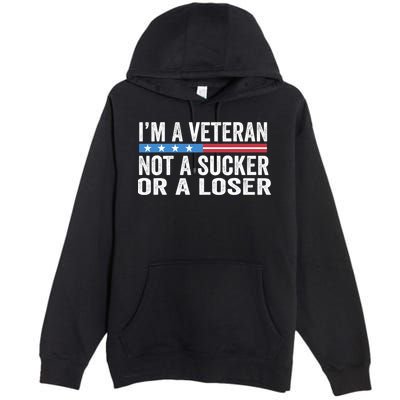 Vintage IM Veteran Not A Sucker Or A Loser Premium Pullover Hoodie