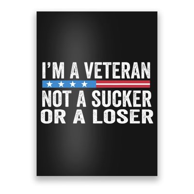 Vintage IM Veteran Not A Sucker Or A Loser Poster