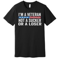 Vintage IM Veteran Not A Sucker Or A Loser Premium T-Shirt