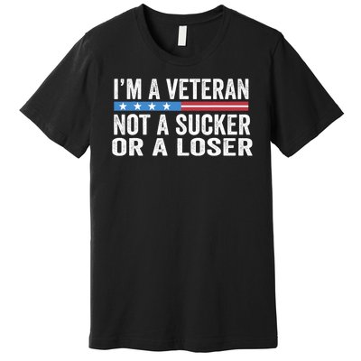 Vintage IM Veteran Not A Sucker Or A Loser Premium T-Shirt