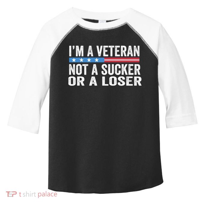 Vintage IM Veteran Not A Sucker Or A Loser Toddler Fine Jersey T-Shirt