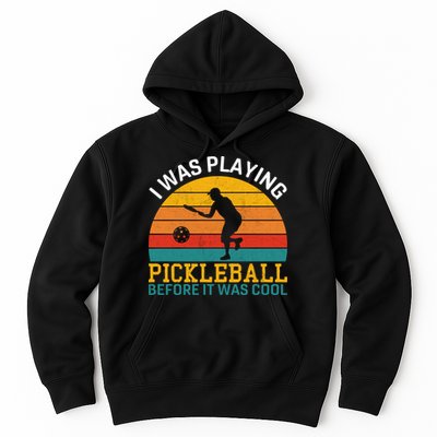 Vintage I Was Playing Pickleball Before It Was Cool Hoodie