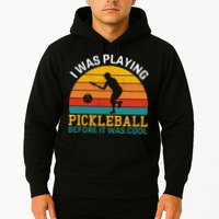 Vintage I Was Playing Pickleball Before It Was Cool Hoodie