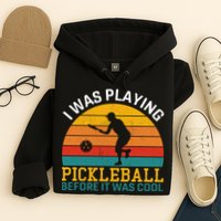 Vintage I Was Playing Pickleball Before It Was Cool Hoodie