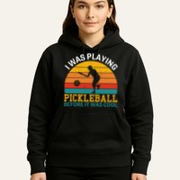 Vintage I Was Playing Pickleball Before It Was Cool Hoodie