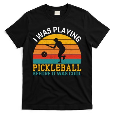 Vintage I Was Playing Pickleball Before It Was Cool T-Shirt