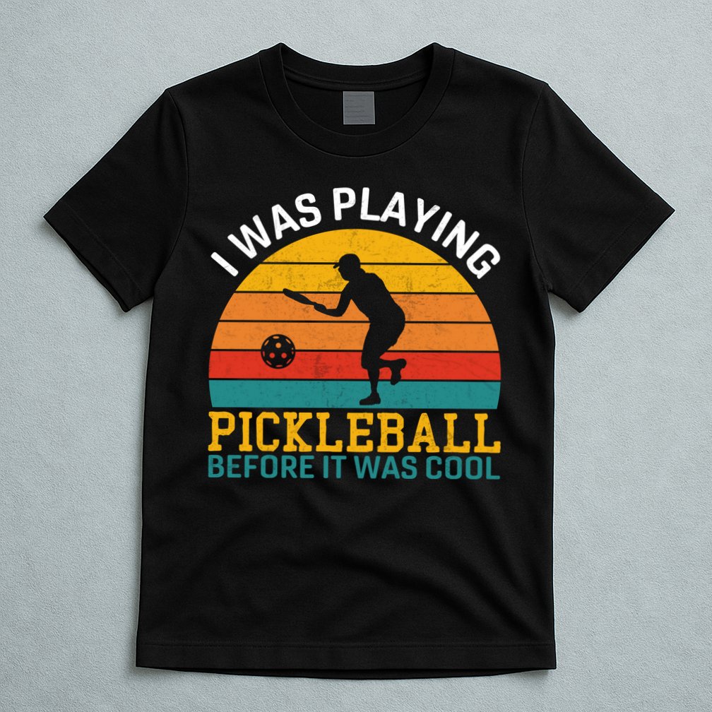 Vintage I Was Playing Pickleball Before It Was Cool T-Shirt