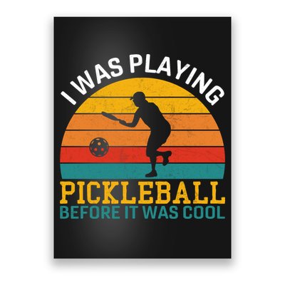 Vintage I Was Playing Pickleball Before It Was Cool Poster