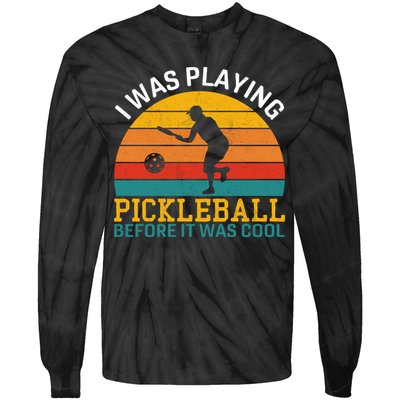 Vintage I Was Playing Pickleball Before It Was Cool Tie-Dye Long Sleeve Shirt