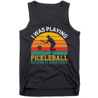 Vintage I Was Playing Pickleball Before It Was Cool Tank Top