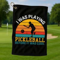 Vintage I Was Playing Pickleball Before It Was Cool Golf Towel