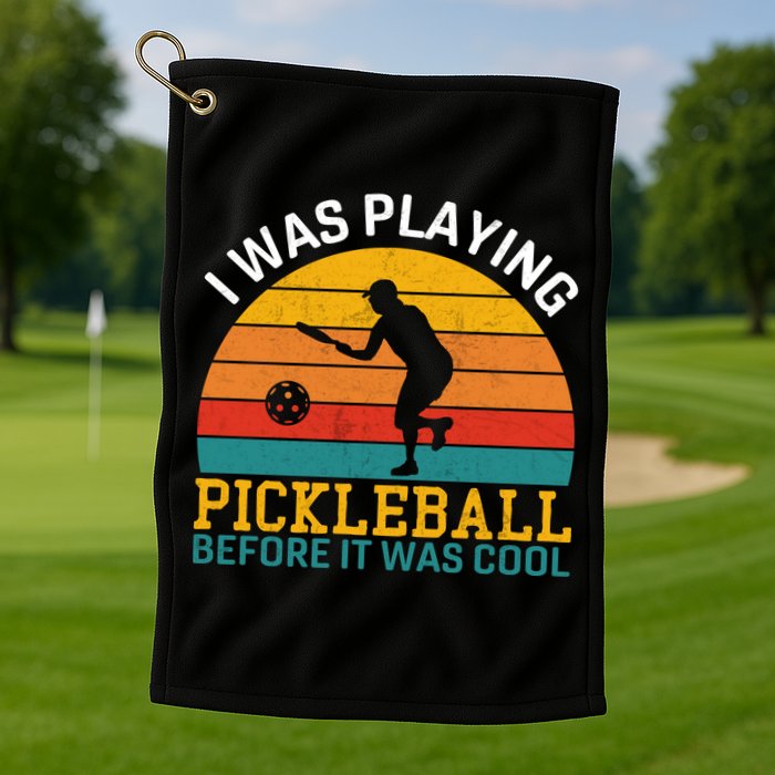 Vintage I Was Playing Pickleball Before It Was Cool Golf Towel