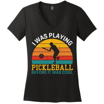 Vintage I Was Playing Pickleball Before It Was Cool Women's V-Neck T-Shirt
