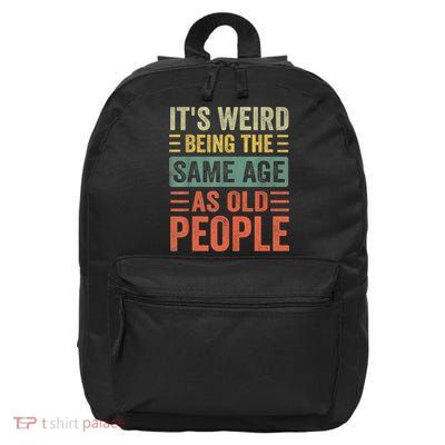 Vintage It's Weird Shirts For Men Women Funny Sarcasm Quote 16 in Basic Backpack