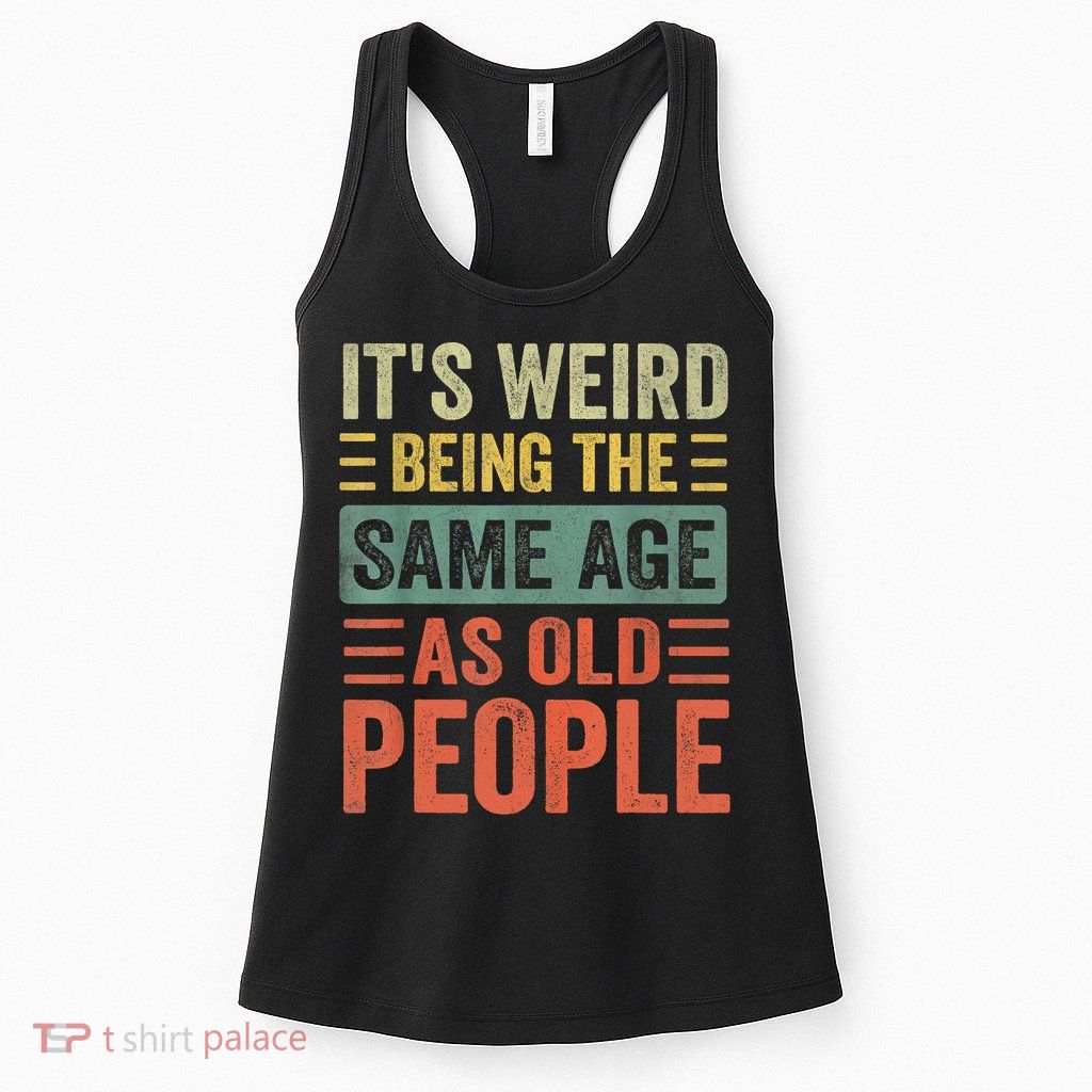 Vintage It's Weird Shirts For Men Women Funny Sarcasm Quote Womens Tank Top