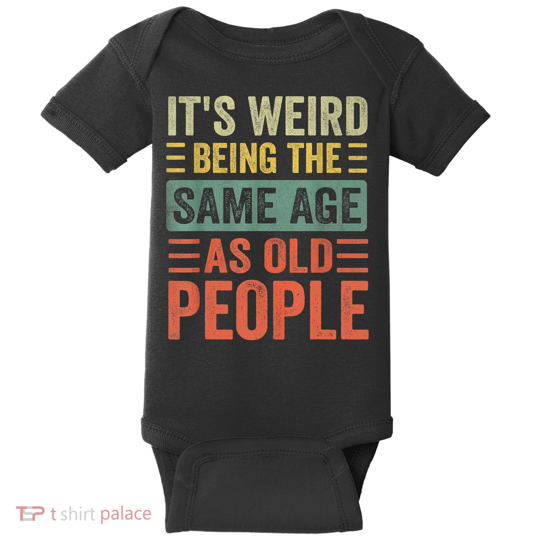 Vintage It's Weird Shirts For Men Women Funny Sarcasm Quote Baby Bodysuit