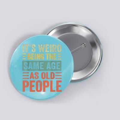 Vintage It's Weird Shirts For Men Women Funny Sarcasm Quote Button