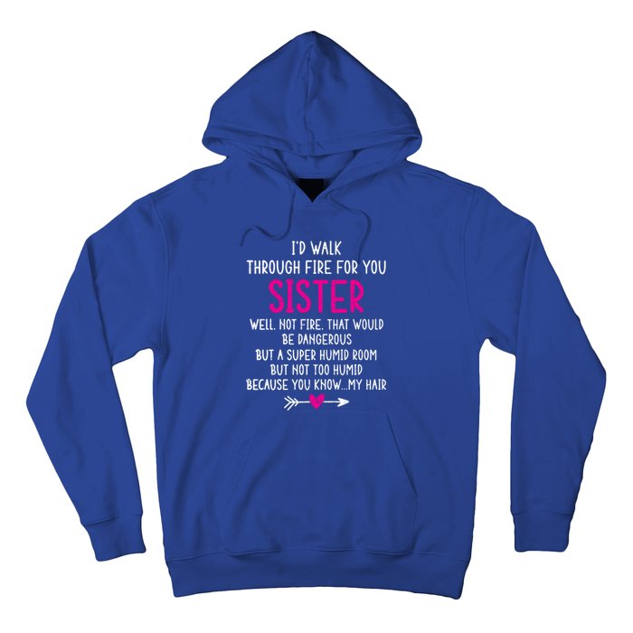 Vintage ID Walk Through Fire For You Sister Well Not Fire Gift Hoodie