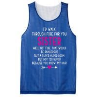 Vintage ID Walk Through Fire For You Sister Well Not Fire Gift Mesh Reversible Basketball Jersey Tank