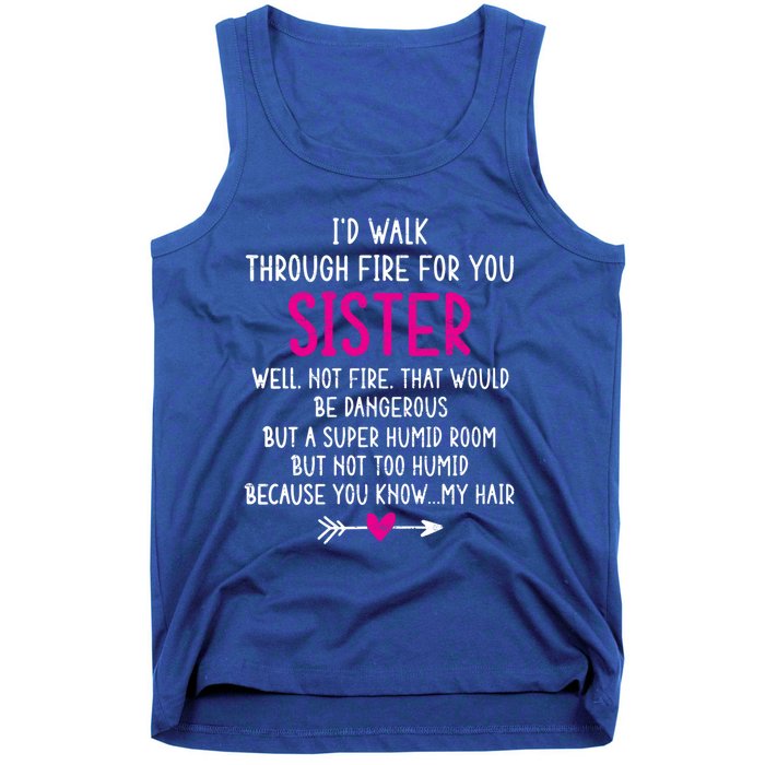 Vintage ID Walk Through Fire For You Sister Well Not Fire Gift Tank Top