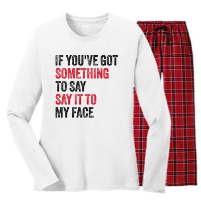 Vintage If YouVe Got Something To Say It To My Face Women's Long Sleeve Flannel Pajama Set 