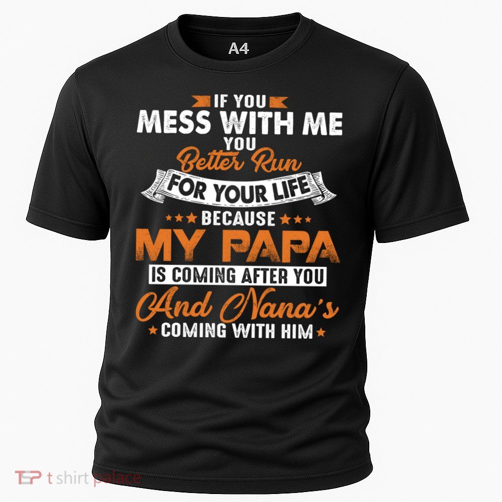 Vintage If You Mess With Me My Papa And Nana Is Coming Gift Performance Shirt