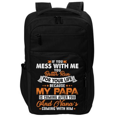 Vintage If You Mess With Me My Papa And Nana Is Coming Gift Impact Tech Backpack