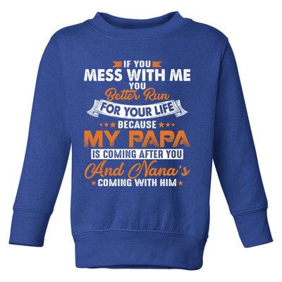 Vintage If You Mess With Me My Papa And Nana Is Coming Gift Toddler Sweatshirt