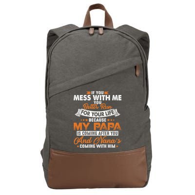 Vintage If You Mess With Me My Papa And Nana Is Coming Gift Cotton Canvas Backpack