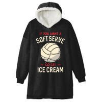 Volleyball If You Want A Soft Serve Voleyball Hooded Wearable Blanket