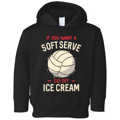 Volleyball If You Want A Soft Serve Voleyball Toddler Hoodie