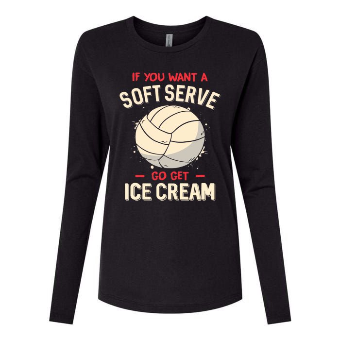 Volleyball If You Want A Soft Serve Go Get Ice Cream Womens Cotton Relaxed Long Sleeve T-Shirt