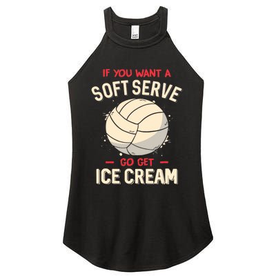 Volleyball If You Want A Soft Serve Go Get Ice Cream Women's Perfect Tri Rocker Tank